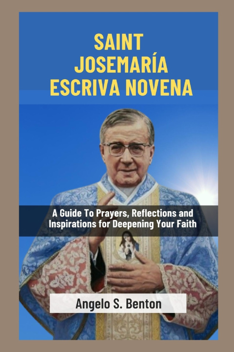 Книга SAINT JOSEMARÍA ESCRIVA NOVENA Angelo S. Benton
