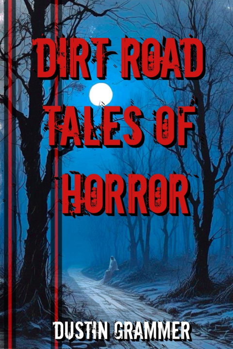 Kniha Dirt Road Tales of Horror Dustin Grammer