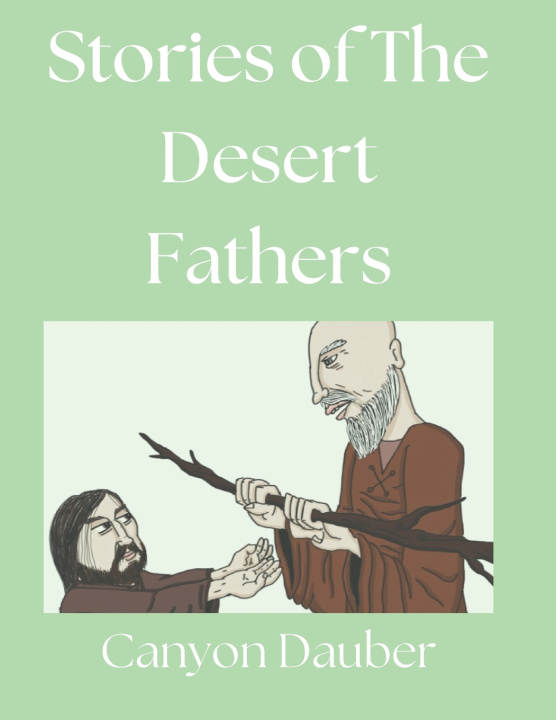 Kniha Stories of the Desert Fathers Canyon Philip Dauber