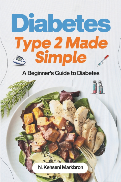 Kniha Diabetes Type 2 Made Simple N. Kehseni Markbron