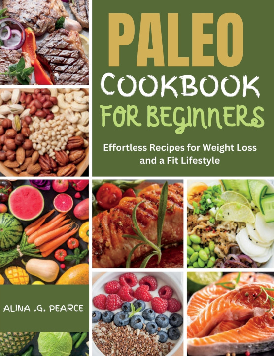 Knjiga Paleo Cookbook for Beginners ALINA G. PEARCE