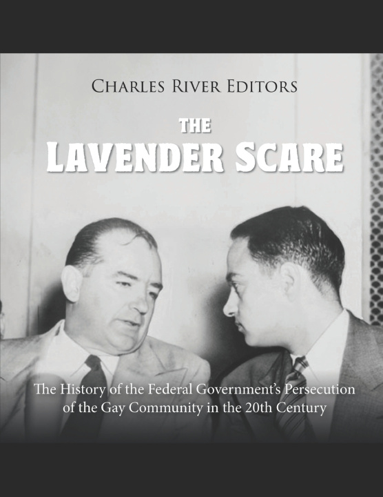 Kniha The Lavender Scare Charles River Editors