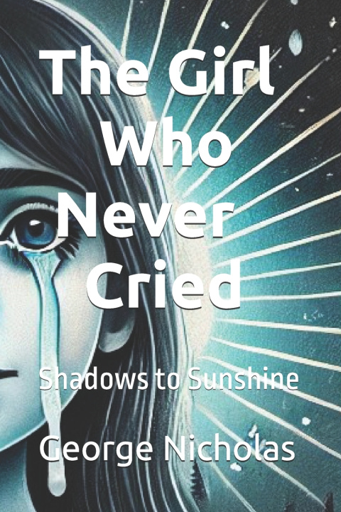 Kniha The Girl Who Never Cried George Nicholas