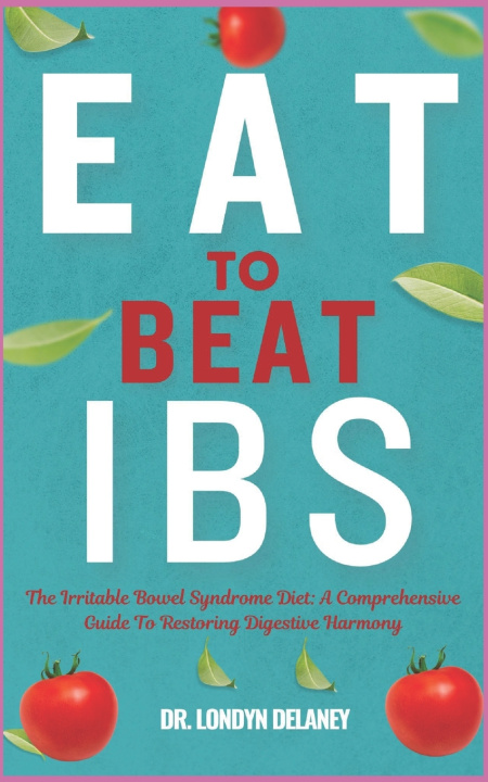 Книга EAT TO BEAT IBS DR. LONDYN DELANEY