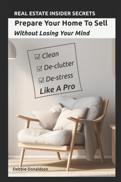 Kniha Prepare Your Home To Sell Debbie Donaldson