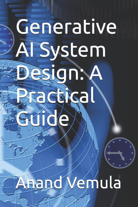 Könyv Generative AI System Design Anand Vemula