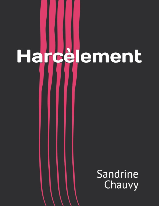 Kniha Harcèlement Sandrine Chauvy