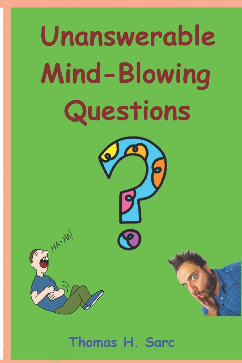 Kniha Unanswerable Mind Blowing Questions Thomas H Sarc