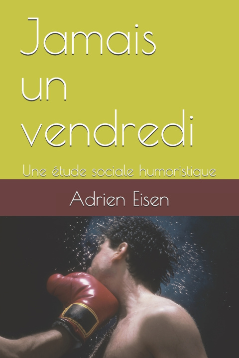 Kniha Jamais un vendredi Adrien P. Eisen