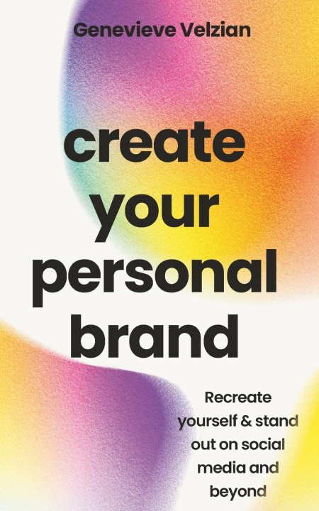 Kniha Create Your Personal Brand Genevieve Velzian
