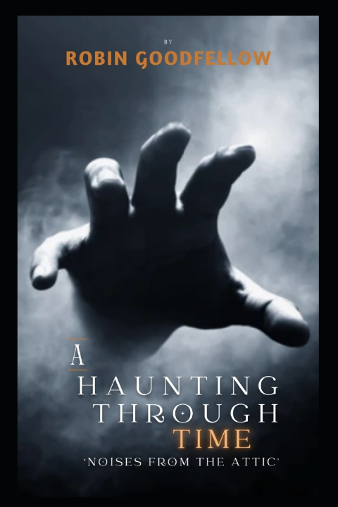 Kniha A Haunting Through Time Robin Goodfellow
