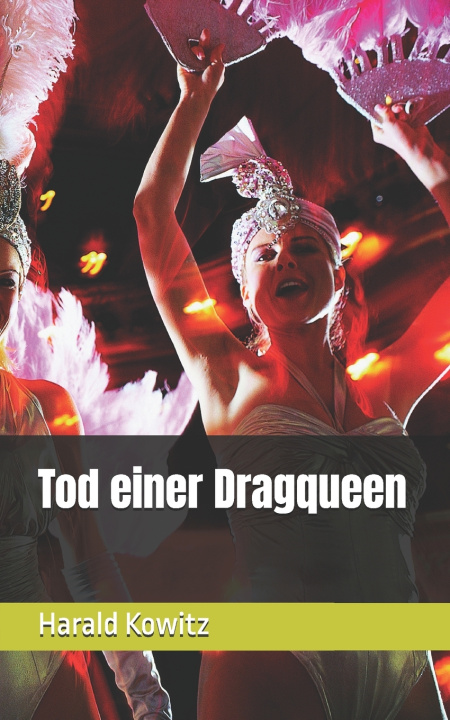 Kniha Tod einer Dragqueen Harald Kowitz