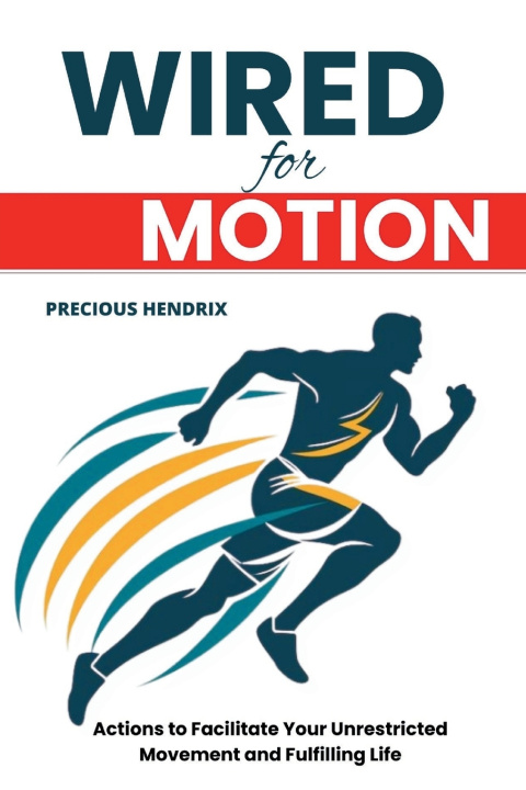 Kniha Wired for Motion Precious Hendrix