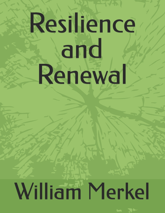 Kniha Resilience and Renewal William Merkel