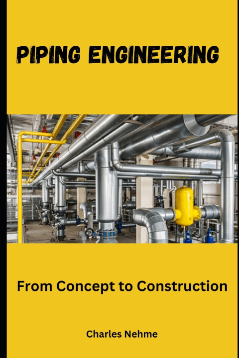 Kniha Piping Engineering Charles Nehme