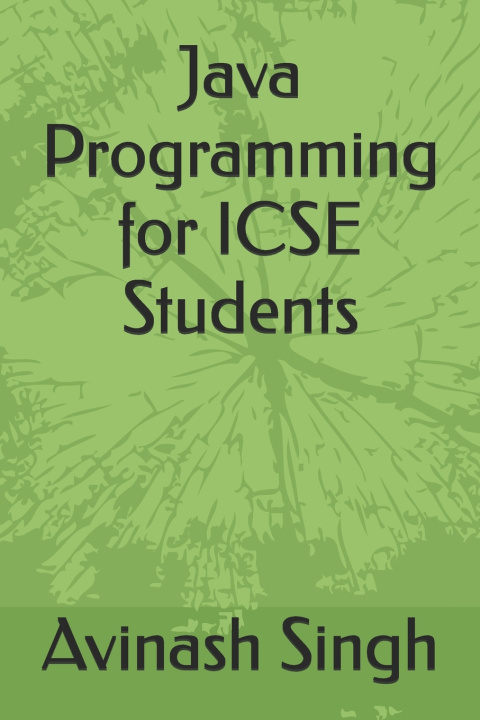 Könyv Java Programming for ICSE Students Avinash Singh
