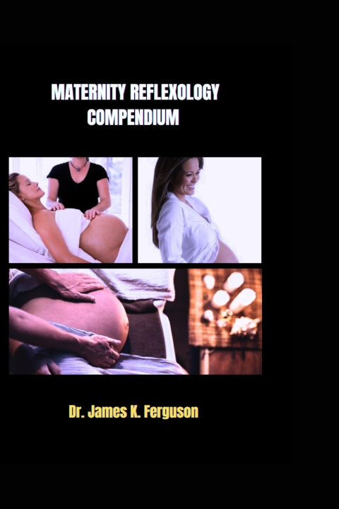 Book MATERNITY REFLEXOLOGY COMPENDIUM James K. Ferguson