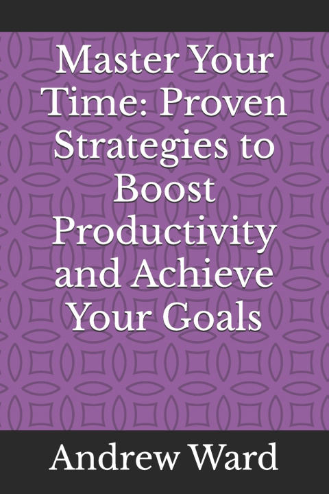 Book Master Your Time Andrew Ward