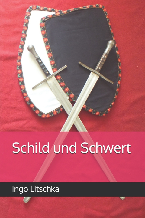 Книга Schild und Schwert Ingo Litschka