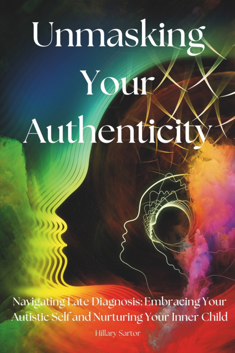 Книга Unmasking Your Authenticity Hillary Sartor