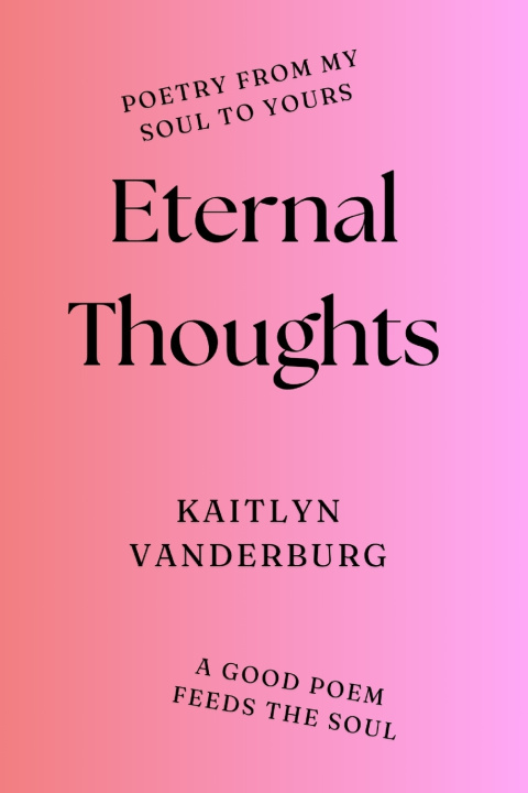 Kniha Eternal Thoughts Kaitlyn Elizabeth Vanderburg