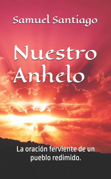 Книга Nuestro Anhelo Samuel Santiago