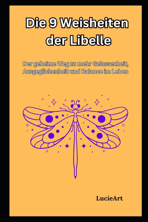 Kniha Die 9 Weisheiten der Libelle Lucie Art