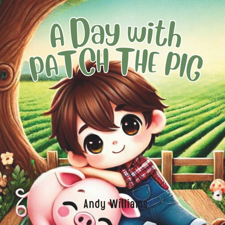 Knjiga A Day with Patch the Pig Andy Williams