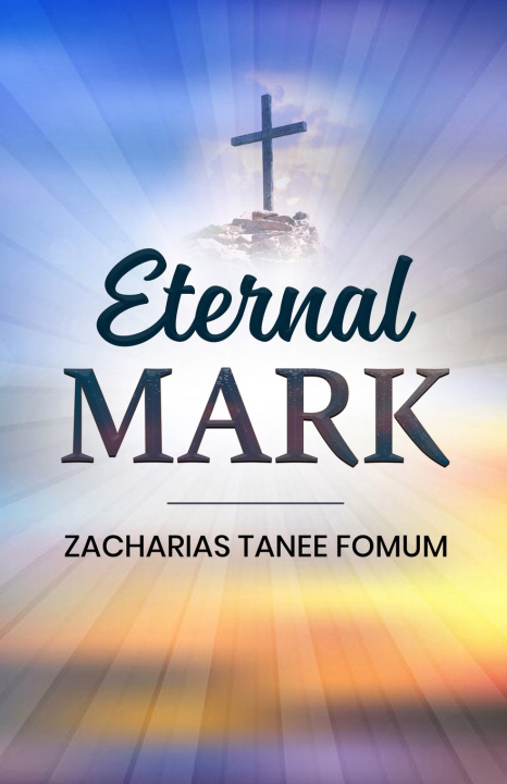 Kniha Eternal Mark Zacharias Tanee Fomum