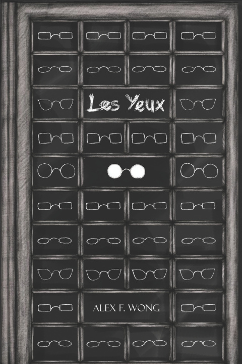 Kniha Les yeux Alex F. Wong