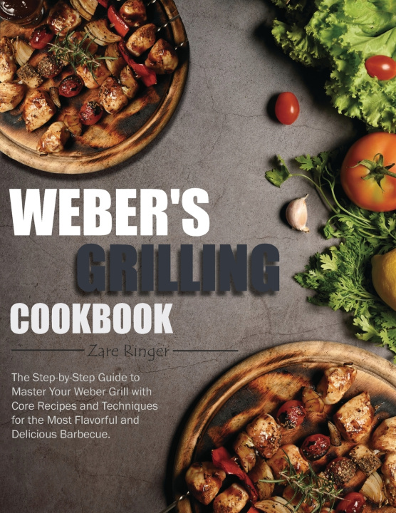 Kniha Weber's Grilling Cookbook Zare Ringer