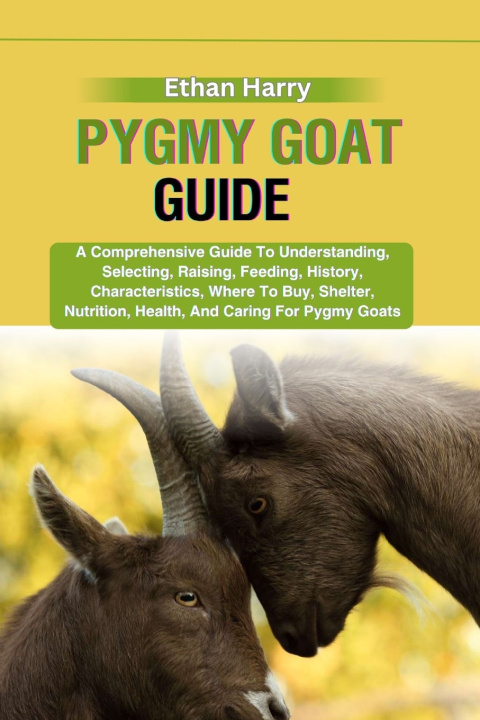 Kniha PYGMY GOAT GUIDE Ethan Harry