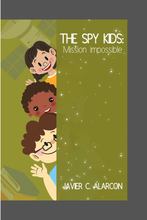 Книга THE SPY KIDS JAVIER C. ALARCON