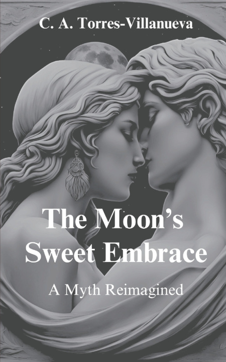 Kniha The Moon's Sweet Embrace Celia Aurora Torres-Villanueva