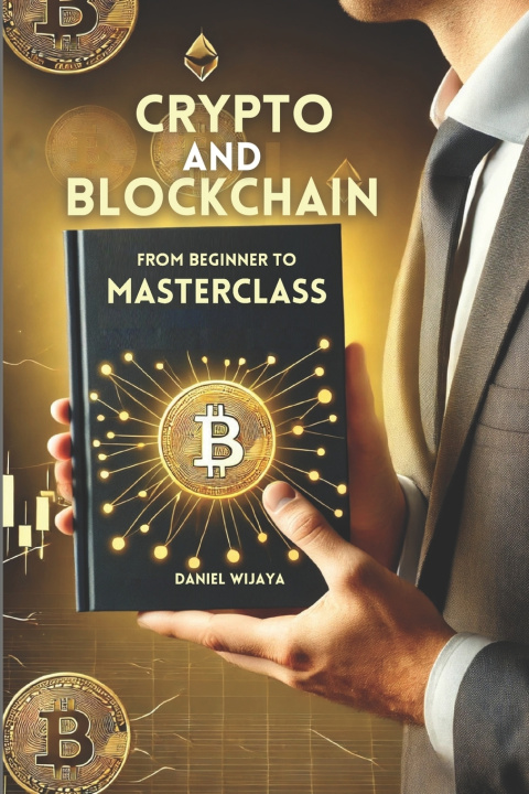 Kniha Crypto and Blockchain From Beginner to Masterclass DANIEL WIJAYA