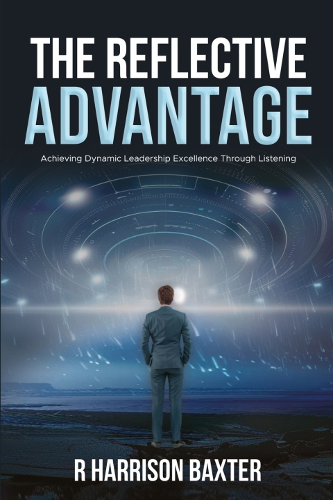 Kniha The Reflective Advantage R Harrison Baxter