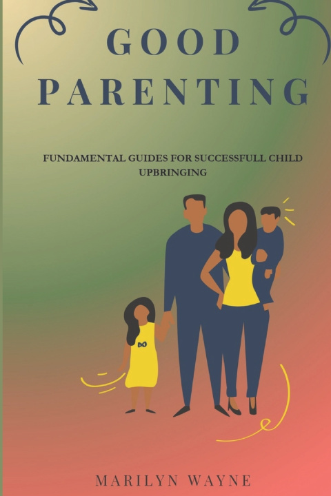 Книга GOOD PARENTING Marilyn Wayne