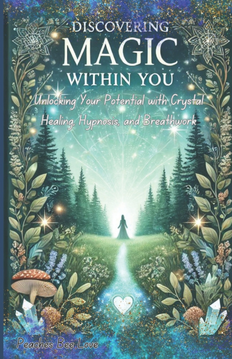 Kniha Discovering Magic Within You Peaches Bee Love