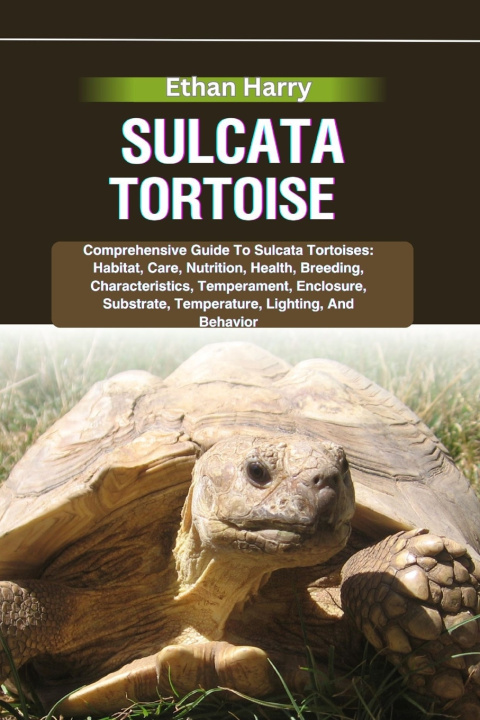 Kniha SULCATA TORTOISE Ethan Harry
