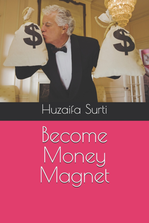 Книга Become Money Magnet Huzaifa Surti