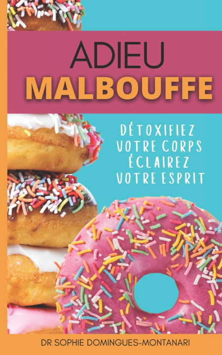 Knjiga ADIEU MALBOUFFE Sophie Domingues-Montanari