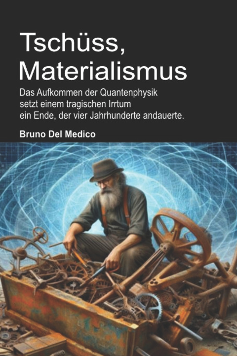 Kniha Tschüss, Materialismus Bruno Del Medico