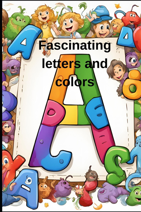 Kniha Fascinating letters and colors Nataliia Shytova
