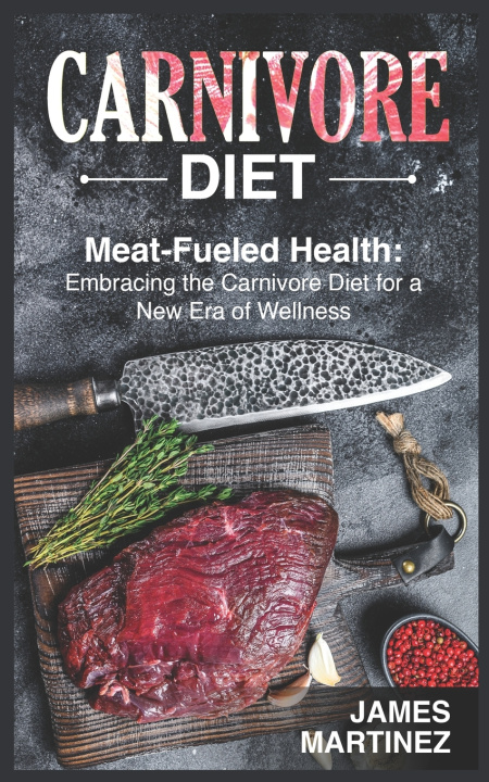 Kniha CARNIVORE DIET James Martinez