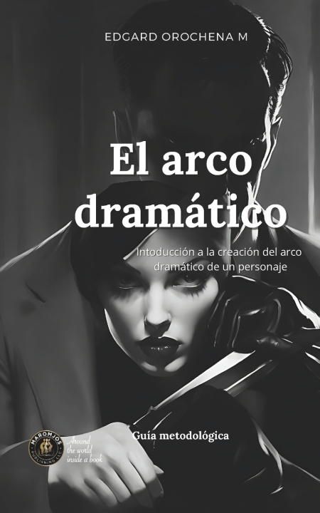 Kniha El Arco Dramático Edgard Orochena M