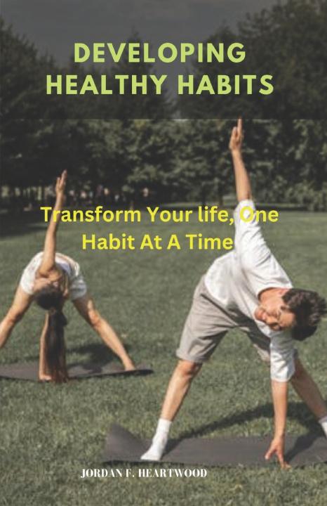 Kniha Developing Healthy Habits Jordan F. Heartwood