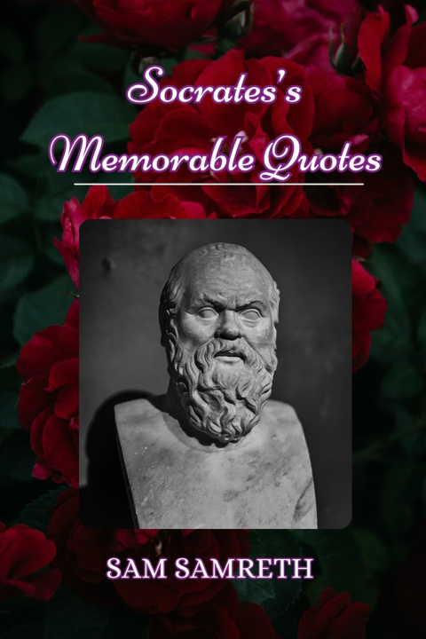 Книга Socrates Memorable Quotes Sam Samreth