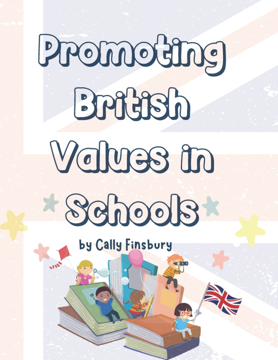 Kniha Promoting British Values in Schools Timothy Finsbury