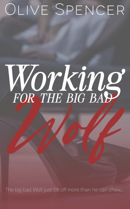 Kniha Working For the Big Bad Wolf Olive Spencer