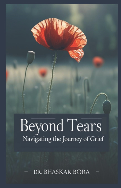 Kniha Beyond Tears Dr Bhaskar Bora
